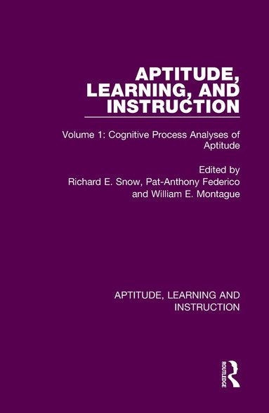 Richard E. Snow, Pat-Anthony Federico, William E. Montague - Aptitude, Learning, and Instruction, Inbunden