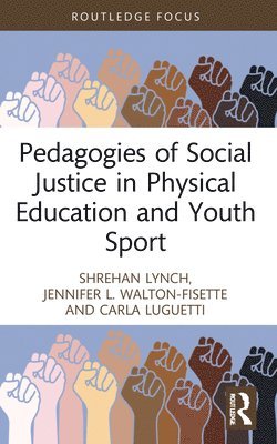 Pedagogies of Social Justice in Physical Education and Youth Sport 1