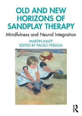 Old and New Horizons of Sandplay Therapy 1