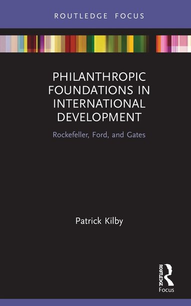 bokomslag Philanthropic Foundations in International Development