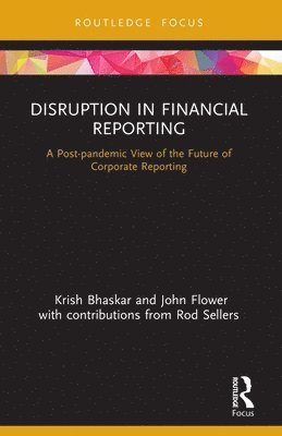 Krish Bhaskar, John Flower - Disruption in Financial Reporting, Häftad