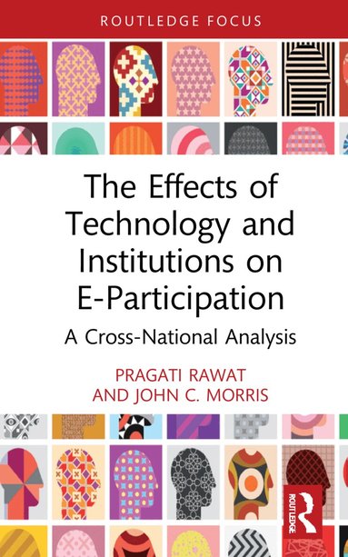 Pragati Rawat, John C. Morris - Effects of Technology and Institutions on E-Participation, Inbunden