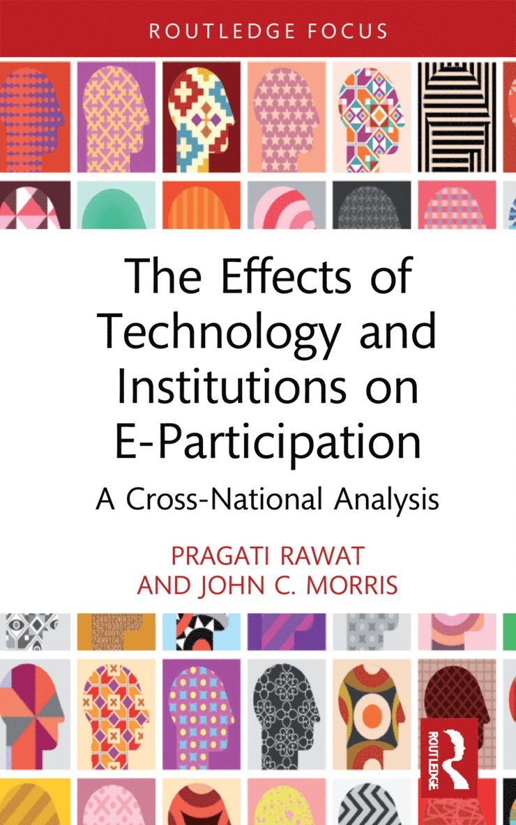 Pragati Rawat, John C. Morris, USA) Morris, John C. (Auburn University - Effects of Technology and Institutions on E-Participation, Inbunden