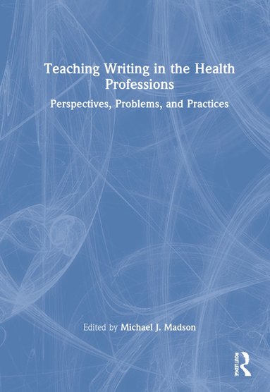 bokomslag Teaching Writing in the Health Professions