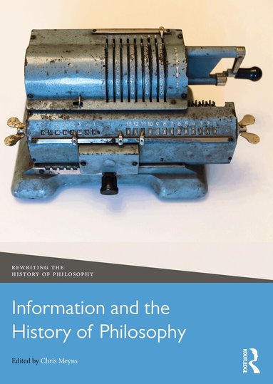 Chris Meyns - Information and the History of Philosophy, Häftad