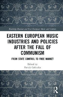 Eastern European Music Industries and Policies after the Fall of Communism 1