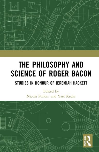 Nicola Polloni, Yael Kedar - Philosophy and Science of Roger Bacon, Häftad