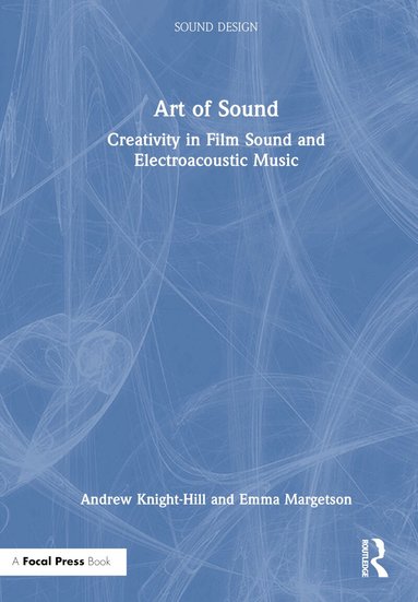 Andrew Knight-Hill, Emma Margetson - Art of Sound, Inbunden