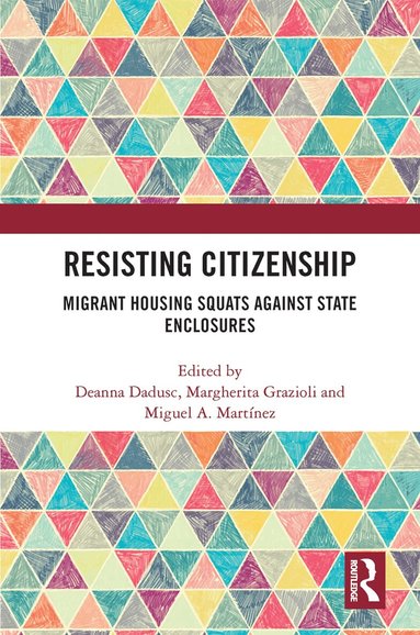 Deanna Dadusc, Margherita Grazioli, Miguel A. Martínez - Resisting Citizenship, Häftad