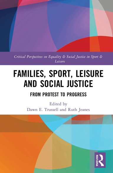 Dawn E. Trussell, Ruth Jeanes - Families, Sport, Leisure and Social Justice, Häftad