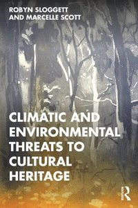 bokomslag Climatic and Environmental Threats to Cultural Heritage