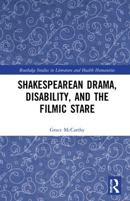 Shakespearean Drama, Disability, and the Filmic Stare 1