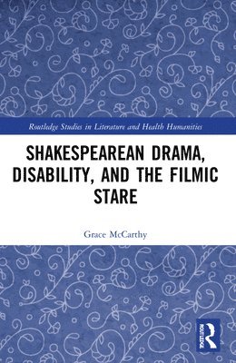 Grace McCarthy, Grace Mccarthy - Shakespearean Drama, Disability, and the Filmic Stare, Häftad