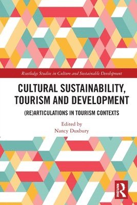 Nancy Duxbury - Cultural Sustainability, Tourism and Development, Häftad