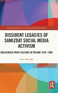 bokomslag Dissident Legacies of Samizdat Social Media Activism