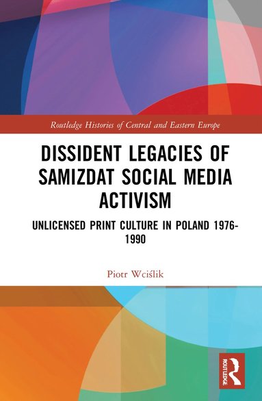 bokomslag Dissident Legacies of Samizdat Social Media Activism