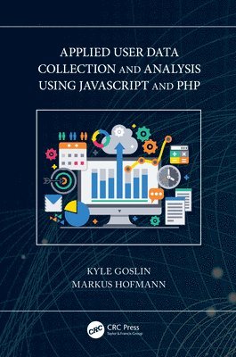 bokomslag Applied User Data Collection and Analysis Using JavaScript and PHP