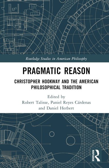 Robert Talisse, Paniel Reyes Cárdenas, Daniel Herbert - Pragmatic Reason, Inbunden