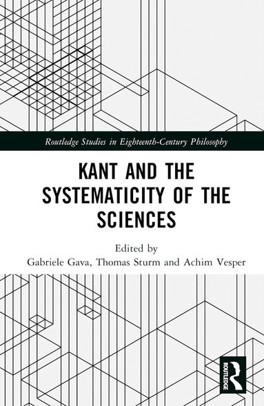 Gabriele Gava, Thomas Sturm, Achim Vesper - Kant and the Systematicity of the Sciences, Inbunden