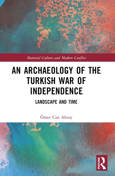 Ömer Can Aksoy - Archaeology of the Turkish War of Independence, Häftad