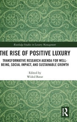 The Rise of Positive Luxury 1