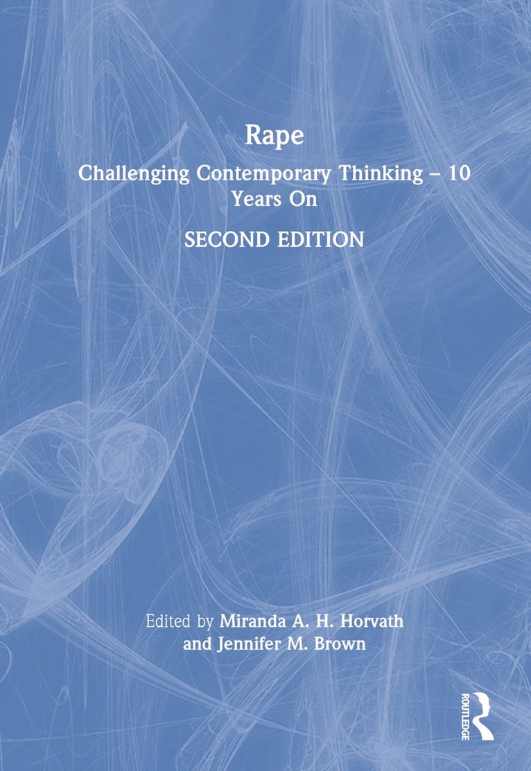 Miranda A. H. Horvath, Jennifer M. Brown, UK) Horvath, Miranda A. H. (Miranda Horvath is a Professor at University of Suffolk, Jennifer M. (Jennifer Brown is a Professor at London School of Economics) Brown - Rape, Inbunden