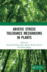 bokomslag Abiotic Stress Tolerance Mechanisms in Plants