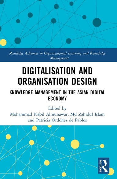 Mohammad Nabil Almunawar, Md Zahidul Islam, Patricia Ordóñez de Pablos - Digitalisation and Organisation Design, Häftad