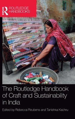 bokomslag The Routledge Handbook of Craft and Sustainability in India