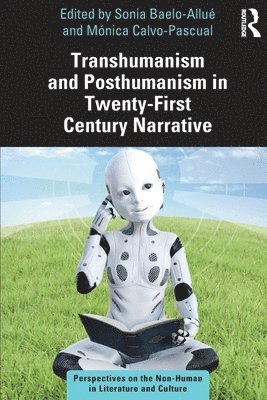 bokomslag Transhumanism and Posthumanism in Twenty-First Century Narrative