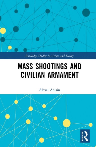 bokomslag Mass Shootings and Civilian Armament