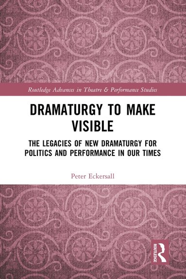 bokomslag Dramaturgy to Make Visible