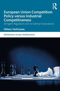 bokomslag European Union Competition Policy versus Industrial Competitiveness