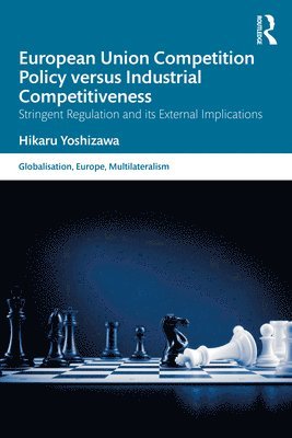 Hikaru Yoshizawa, Japan) Yoshizawa, Hikaru (Kansai University - European Union Competition Policy versus Industrial Competitiveness, Häftad