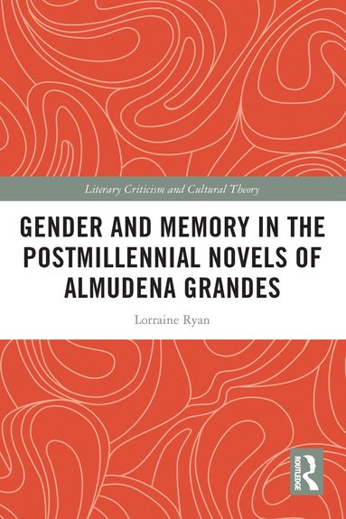 bokomslag Gender and Memory in the Postmillennial Novels of Almudena Grandes