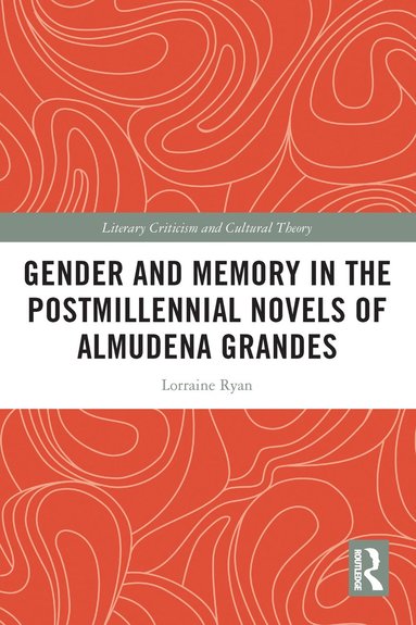 bokomslag Gender and Memory in the Postmillennial Novels of Almudena Grandes