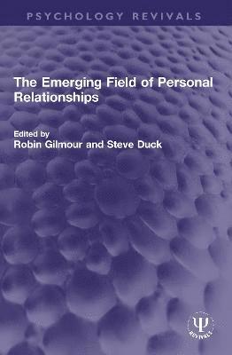 The Emerging Field of Personal Relationships 1