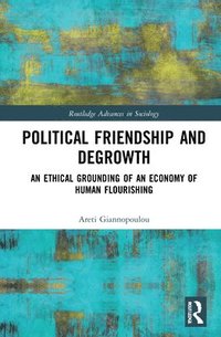 bokomslag Political Friendship and Degrowth