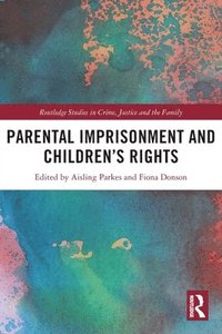 bokomslag Parental Imprisonment and Childrens Rights