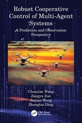 Chunyan Wang, Zongyu Zuo, Jianan Wang, Zhengtao Ding - Robust Cooperative Control of Multi-Agent Systems, Häftad