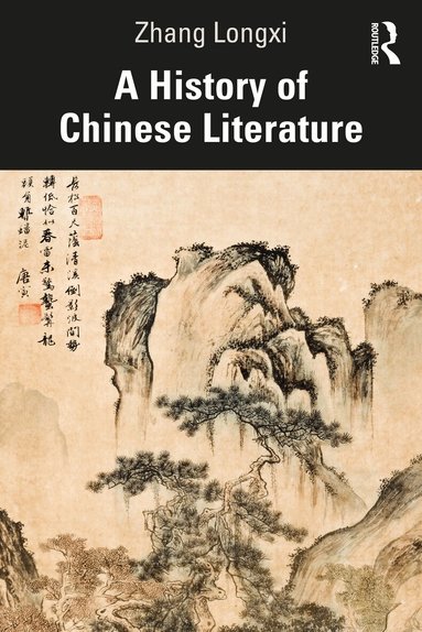 Zhang Longxi - History of Chinese Literature, Inbunden