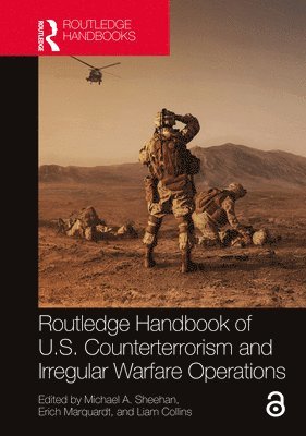 Michael A. Sheehan, Erich Marquardt, Liam Collins - Routledge Handbook of U.S. Counterterrorism and Irregular Warfare Operations, Inbunden