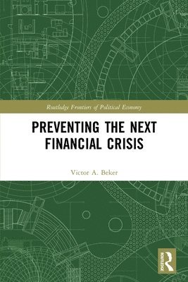 Victor A. Beker, Argentina) Beker, Victor A. (Universidad de Buenos Aires - Preventing the Next Financial Crisis, Häftad