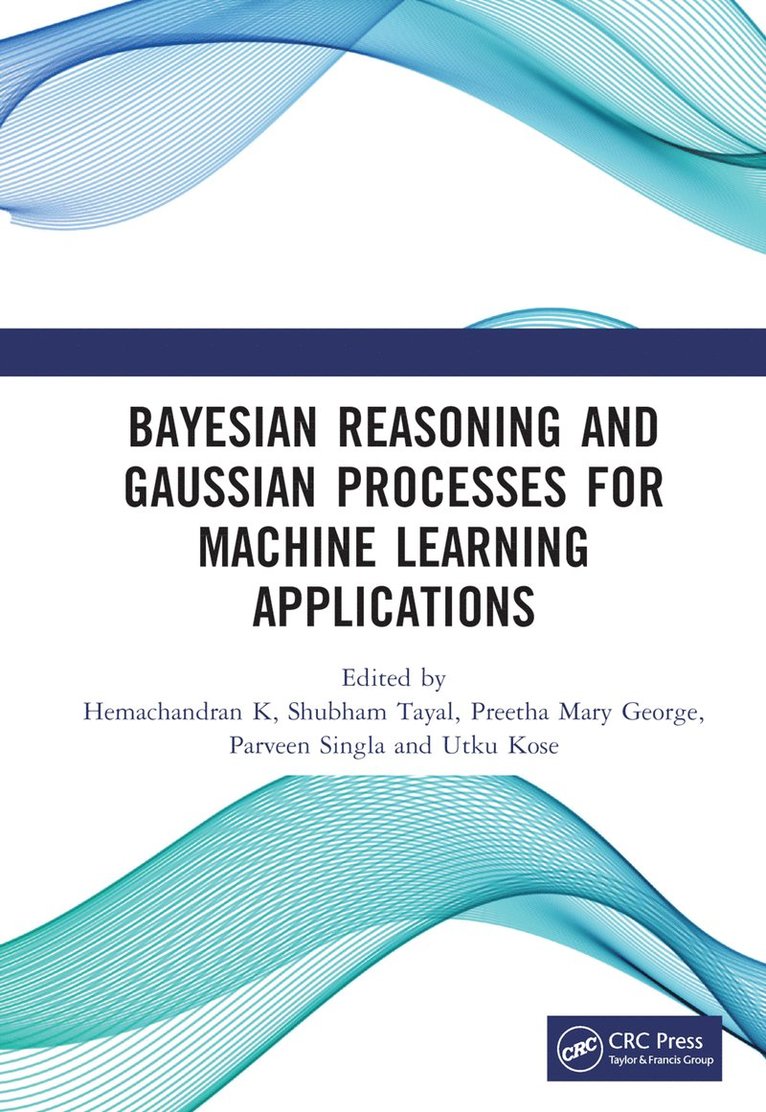 Bayesian Reasoning and Gaussian Processes for Machine Learning Applications 1