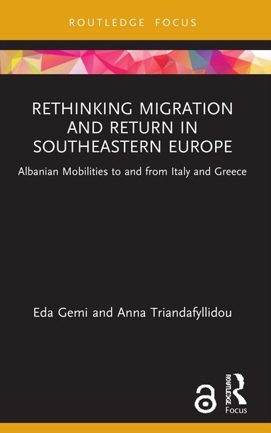 Eda Gemi, Anna Triandafyllidou - Rethinking Migration and Return in Southeastern Europe, Häftad