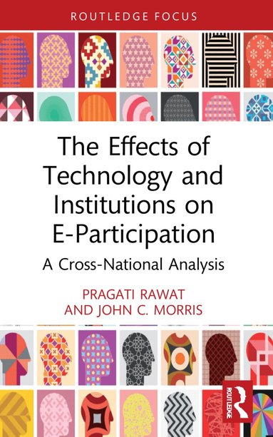 Pragati Rawat, John C. Morris - Effects of Technology and Institutions on E-Participation, Häftad