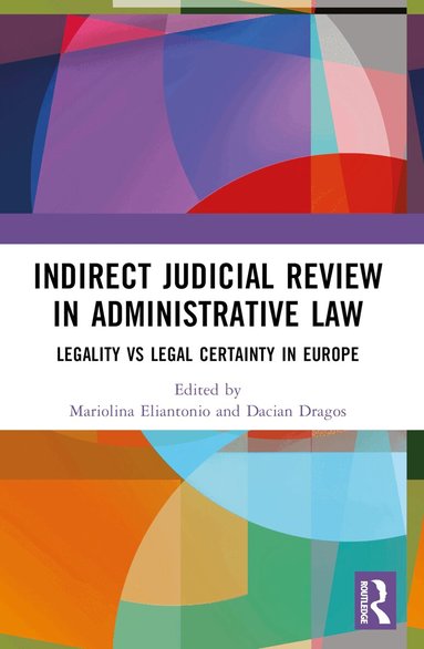 Mariolina Eliantonio, Dacian Dragos - Indirect Judicial Review in Administrative Law, Häftad