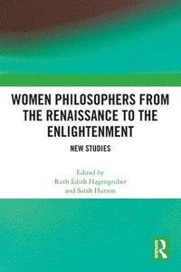 bokomslag Women Philosophers from the Renaissance to the Enlightenment