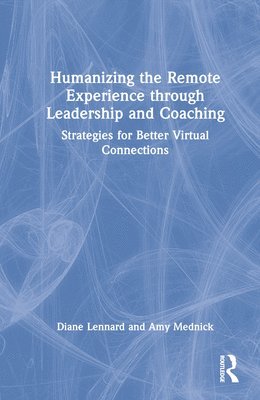 Humanizing the Remote Experience through Leadership and Coaching 1