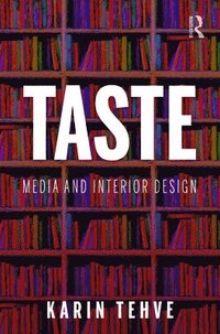 bokomslag Taste: Media and Interior Design